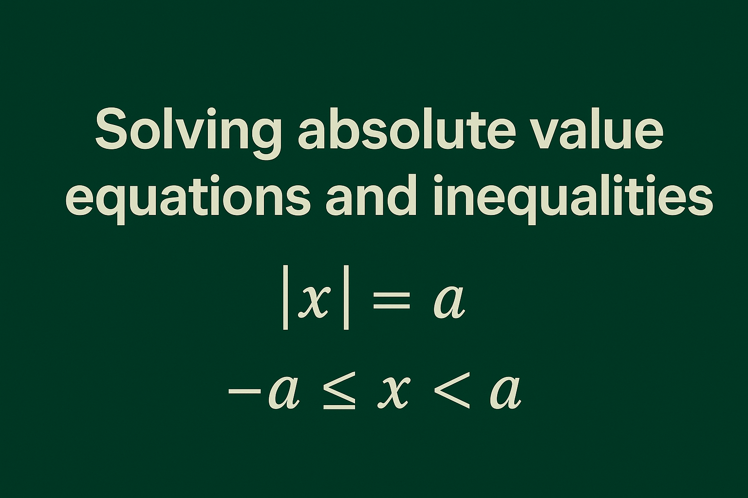 Solving absolute value equations and inequities